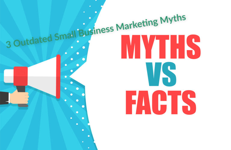 Are These 3 Outdated Small Business Marketing Myths Killing Your ...