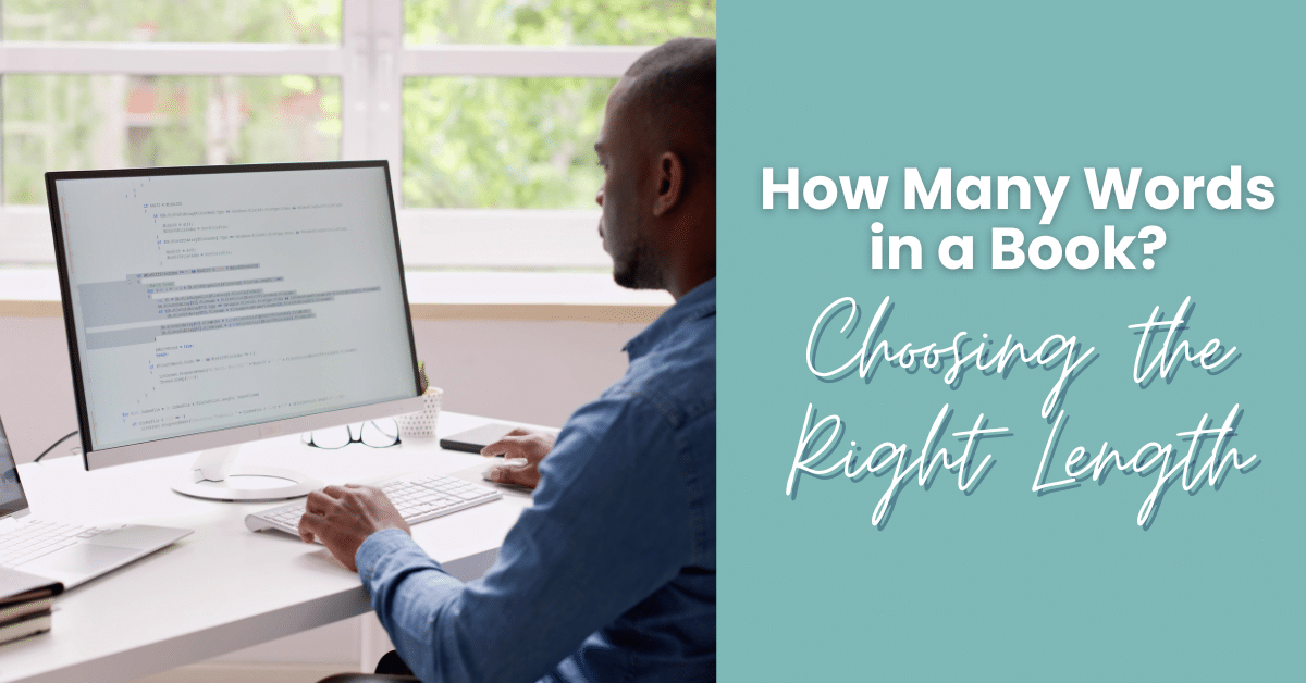 How Many Words in a Book? Choosing the Right Length